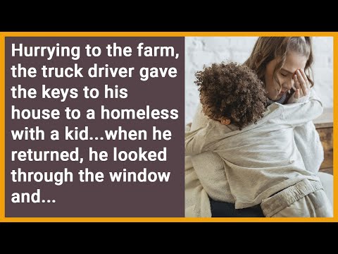 Hurrying, trucker gave keys to his house to a vagabond with a kid...when he returned and peered in