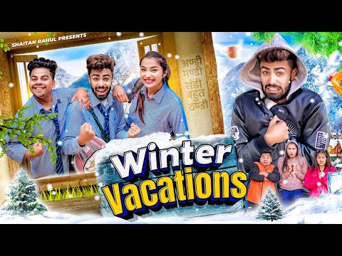 Winter Vacations || Shaitan Rahul